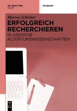Kniha Erfolgreich recherchieren - Altertumswissenschaften und Archaologie Marcus Schröter