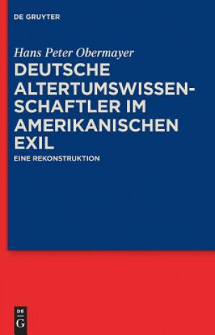 Buch Deutsche Altertumswissenschaftler im amerikanischen Exil Hans Peter Obermayer