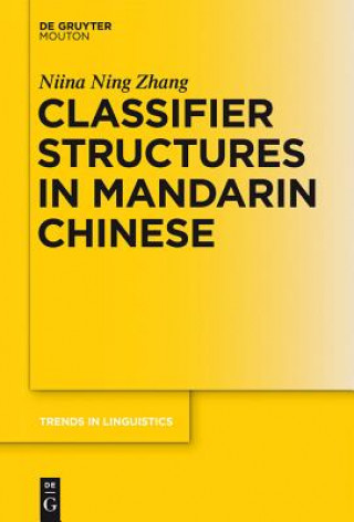 Könyv Classifier Structures in Mandarin Chinese Niina Ning Zhang