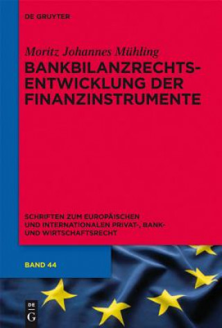 Книга Bankbilanzrechtsentwicklung der Finanzinstrumente Moritz J. Mühling