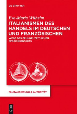 Knjiga Italianismen des Handels im Deutschen und Franzoesischen Eva-Maria Wilhelm