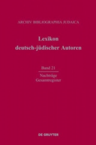 Carte Lexikon deutsch-judischer Autoren, Band 21, Nachtrage und Gesamtregister Renate Heuer