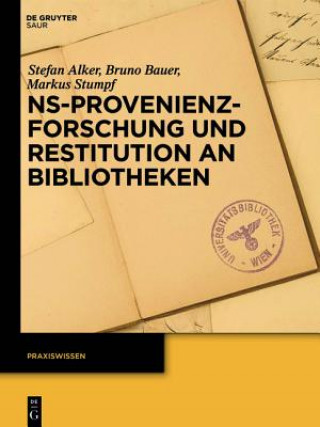 Könyv NS-Provenienzforschung und Restitution an Bibliotheken Stefan Alker