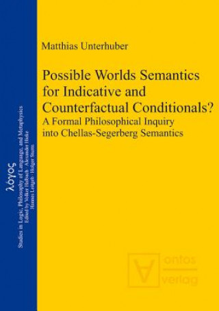 Книга Possible Worlds Semantics for Indicative and Counterfactual Conditionals? Matthias Unterhuber