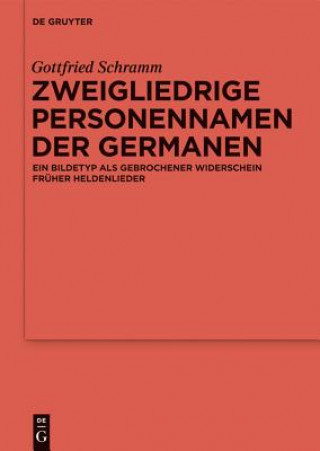 Kniha Zweigliedrige Personennamen der Germanen Gottfried Schramm