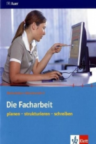 Kniha Die Facharbeit. planen - strukturieren - schreiben Nicole Sacher