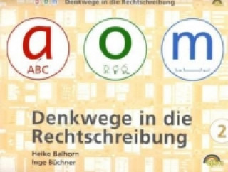 Carte Denkwege in die Rechtschreibung: a-o-m 2 Heiko Balhorn