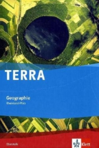 Knjiga TERRA Geographie Oberstufe. Ausgabe Rheinland-Pfalz Gymnasium, Gesamtschule Arno Kreus