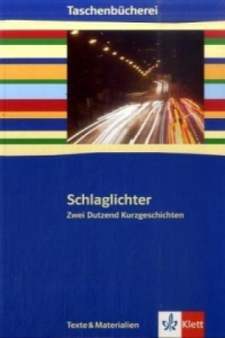 Kniha Schlaglicheter Zwei Dutzend Kurzgeschichten - Ab 9/10. Schuljahr Herbert Schnierle-Lutz