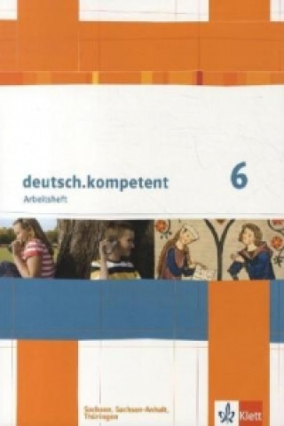 Könyv deutsch.kompetent 6. Ausgabe Sachsen, Sachsen-Anhalt, Thüringen 
