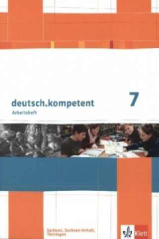 Kniha deutsch.kompetent 7. Ausgabe Sachsen, Sachsen-Anhalt, Thüringen 