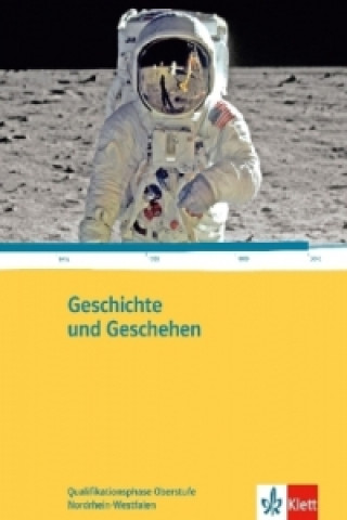 Kniha Geschichte und Geschehen Qualifikationsphase. Ausgabe Nordrhein-Westfalen Gymnasium Michael Sauer