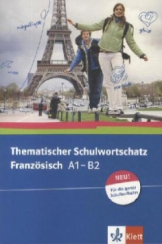 Kniha Thematischer Schulwortschatz Französisch A1-B2, Neu Gabrielle Bosse