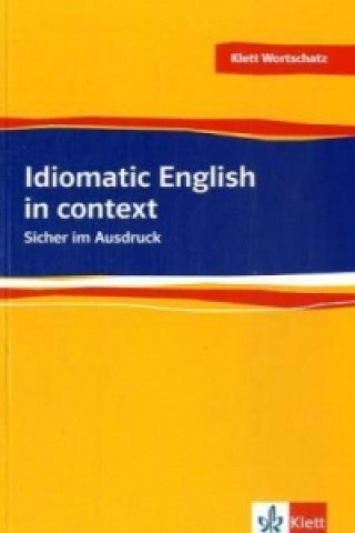 Kniha Idiomatic English in context Louise Carlton-Gertsch