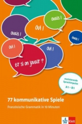 Carte 77 kommunikative Spiele - Französische Grammatik in 10 Minuten Janine Bruchet Collins