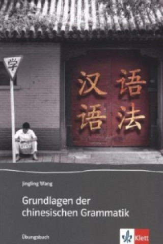 Książka Grundlagen der chinesischen Grammatik Jingling Wang