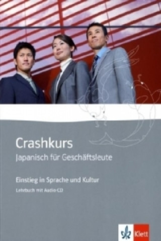 Knjiga Crashkurs Japanisch für Geschäftsleute, m. Audio-CD Angela Kessel
