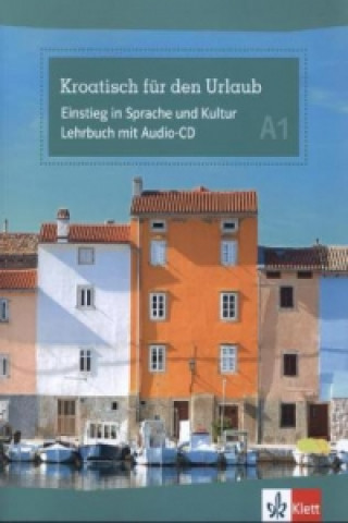 Kniha Kroatisch für den Urlaub, m. Audio-CD Irena Balic