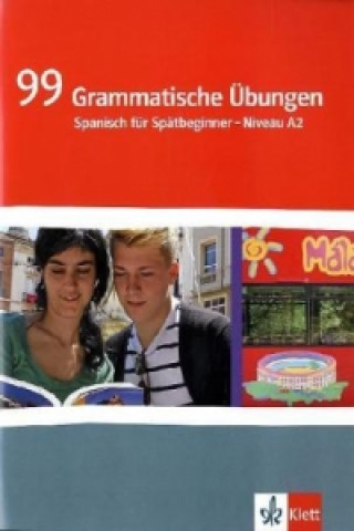 Kniha 99 Grammatische Übungen Spanisch. Spätbeginner Niveau A2 Maria V. Rojas Riether