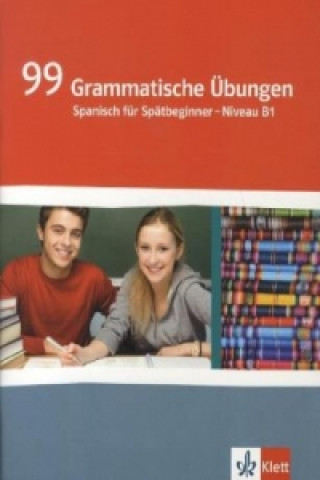 Książka 99 Grammatische Übungen Spanisch. Spätbeginner Niveau B1 Margarita Görrissen