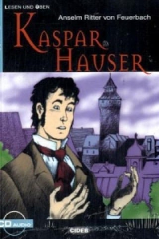Kniha Kaspar Hauser, m. Audio-CD Anselm Feuerbach