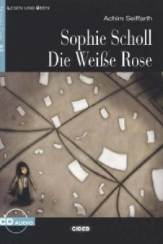 Книга Sophie Scholl - Die Weiße Rose Achim Seiffarth