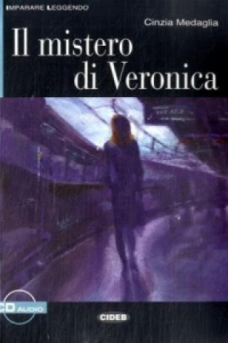 Carte Il mistero di Veronica, Textbuch u. 1 Audio-CD Cinzia Medaglia