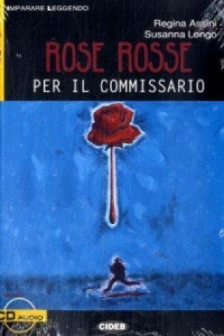 Könyv Rose rosse per il commissario, m. Audio-CD Regina Assini