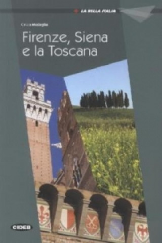 Книга Firenze, Siena e la Toscana Cinzia Medaglia