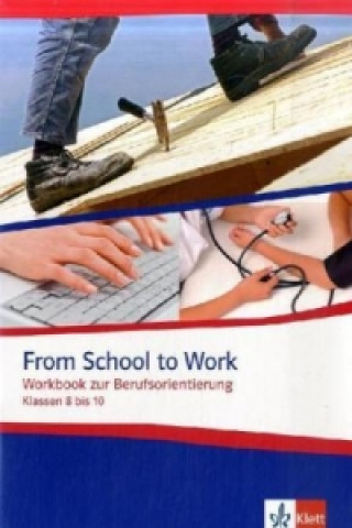 Книга From School to Work. Workbook zur Berufsorientierung Carl Taylor