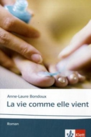 Книга La vie comme elle vient Anne-Laure Bondoux