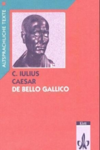 Könyv Caesar: De bello Gallico Latein Textausgaben. Teilausgabe: Textauswahl mit Wort- und Sacherläuterungen aesar
