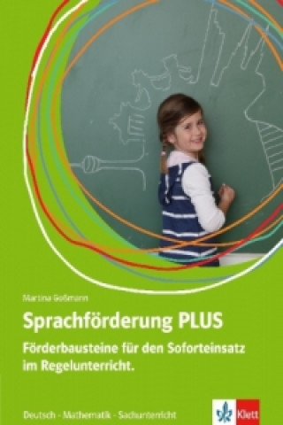 Kniha Sprachförderung PLUS. Förderbausteine für den Soforteinsatz im Regelunterricht Martina Goßmann