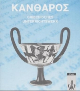 Könyv Kantharos. Griechisches Unterrichtswerk Winfried Elliger