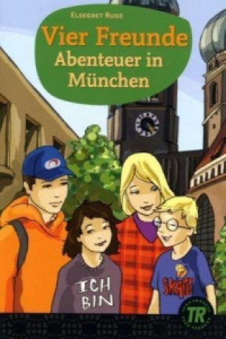 Kniha Vier Freunde - Abenteuer in München Elsegret Ruge