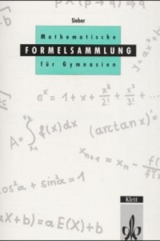 Kniha Mathematische Formelsammlung für Gymnasien für Sekundarstufe I und II mit erweiterter Matrizenrechnung Helmut Sieber