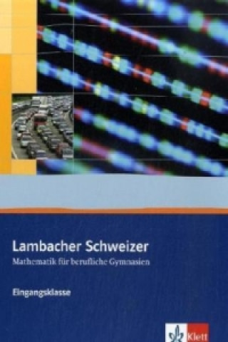Könyv Lambacher Schweizer Mathematik berufliches Gymnasium Eingangsklasse Jörg Heuß