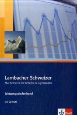 Carte Lambacher Schweizer Mathematik berufliches Gymnasium Jahrgangsstufenband, m. 1 CD-ROM Jörg Heuß