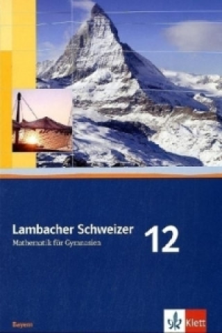 Carte Lambacher Schweizer Mathematik 12. Ausgabe Bayern Herbert Götz