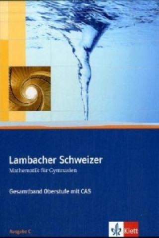 Carte Lambacher Schweizer Mathematik Gesamtband Oberstufe mit CAS. Ausgabe C, m. 1 CD-ROM Dieter Brandt