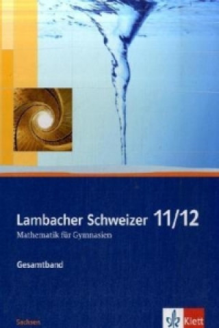 Könyv Lambacher Schweizer Mathematik 11/12. Ausgabe Sachsen, m. 1 CD-ROM August Schmid