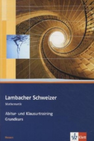 Książka Lambacher Schweizer Mathematik Abitur- und Klausurtraining Qualifikationsphase Grundkurs. Ausgabe Hessen 