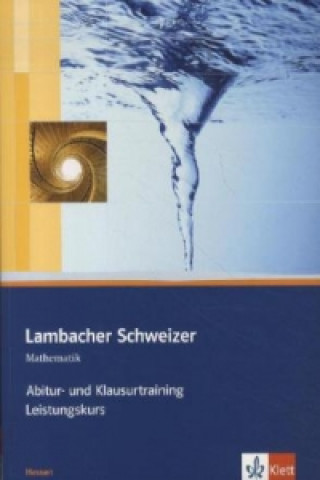 Kniha Lambacher Schweizer Mathematik Abitur- und Klausurtraining Qualifikationsphase Leistungskurs. Ausgabe Hessen 