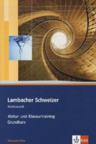 Kniha Lambacher Schweizer Mathematik Abitur- und Klausurtraining Grundkurs. Ausgabe Rheinland-Pfalz Jürgen Frink