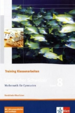 Carte Lambacher Schweizer Mathematik 8 Training Klassenarbeiten. Ausgabe Nordrhein-Westfalen 