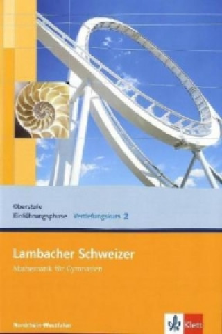 Kniha Lambacher Schweizer Mathematik Vertiefungskurs 2 Einführungsphase. Ausgabe Nordrhein-Westfalen. H.2 Friederike Duncker-Löwer