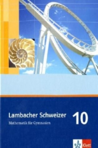 Könyv Lambacher Schweizer Mathematik 10. Allgemeine Ausgabe Christina Drüke-Noe