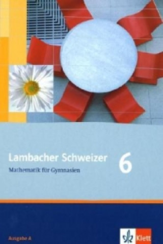 Carte Lambacher Schweizer Mathematik 6. Allgemeine Ausgabe Christina Drüke-Noe