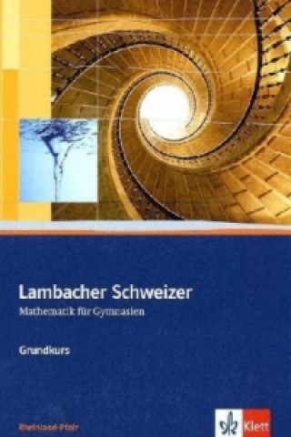 Knjiga Lambacher Schweizer Mathematik Grundkurs. Ausgabe Rheinland-Pfalz, m. 1 CD-ROM 