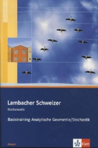 Carte Lambacher Schweizer Mathematik Basistraining Analytische Geometrie/Stochastik Qualifikationsphase. Ausgabe Hessen 